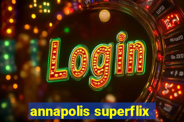 annapolis superflix